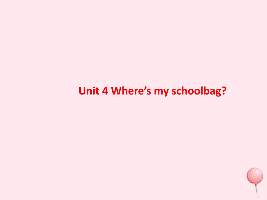 七年级英语上册Unit4WherersquosmyschoolbagPeriod1课件1新版人教新目标版_第1页