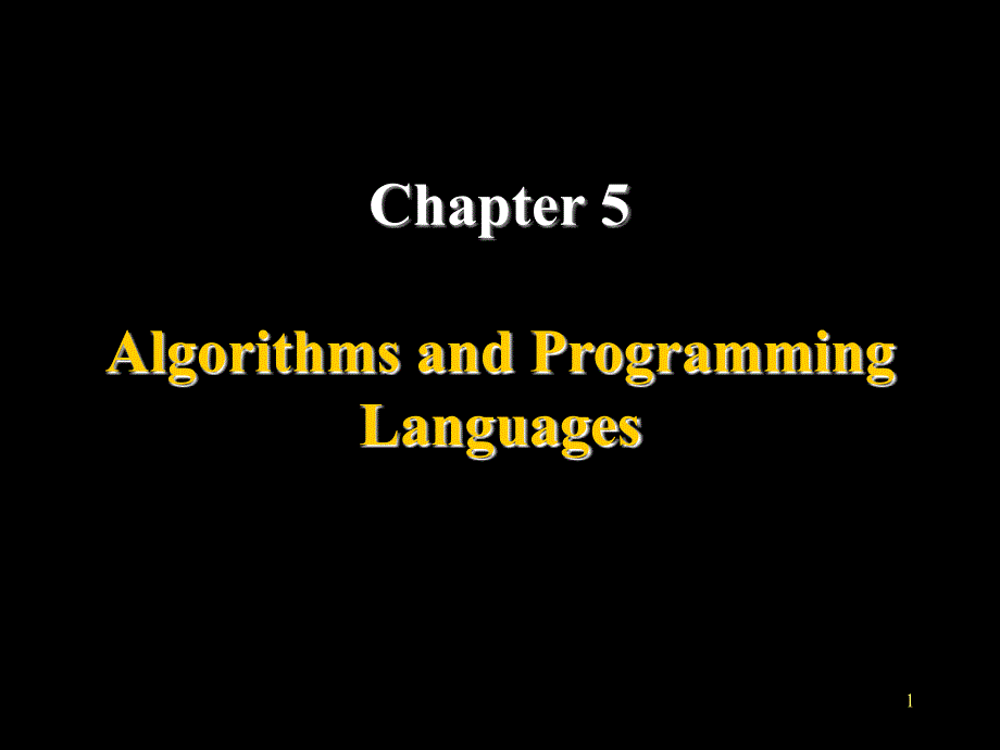 计算机科学导论课件：Chap5-algorithms and programming languages_第1页