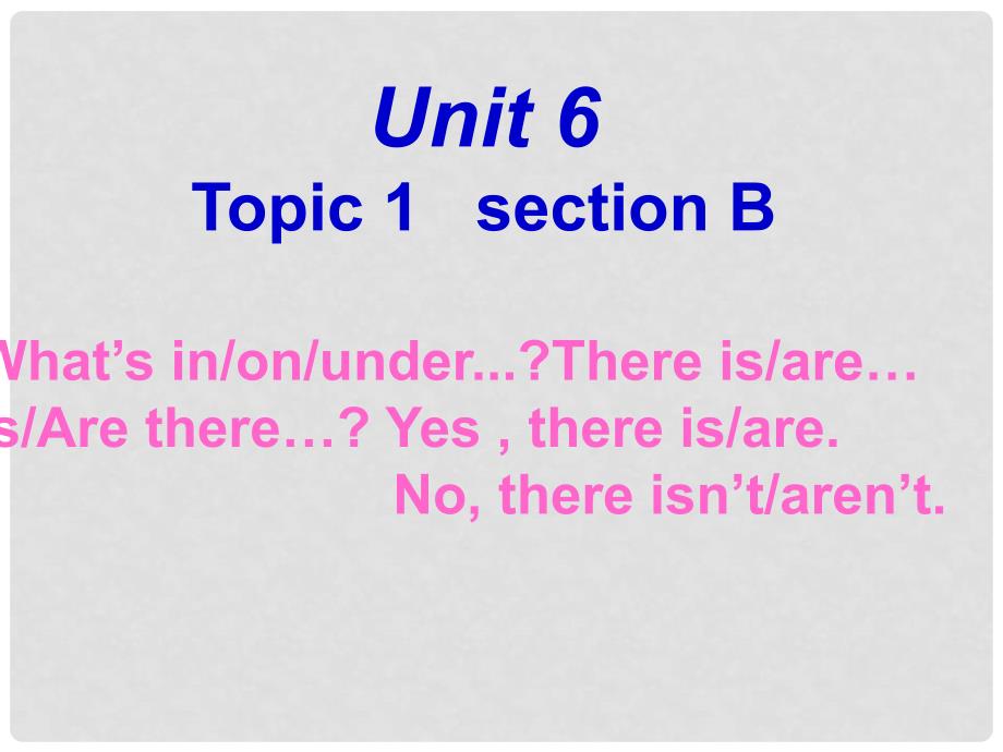 云南省祥云县七年级英语《Unit 6 topic 1 section b》课件_第1页