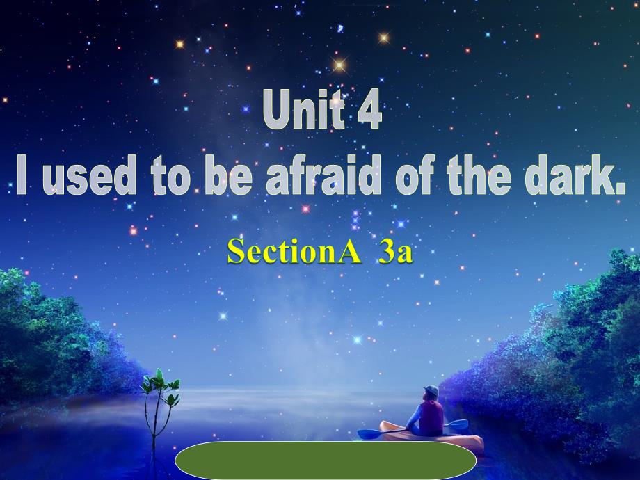 人教版九年级英语下册nit2Iusedtobeafraidofthedark.SectionA课件32_第1页