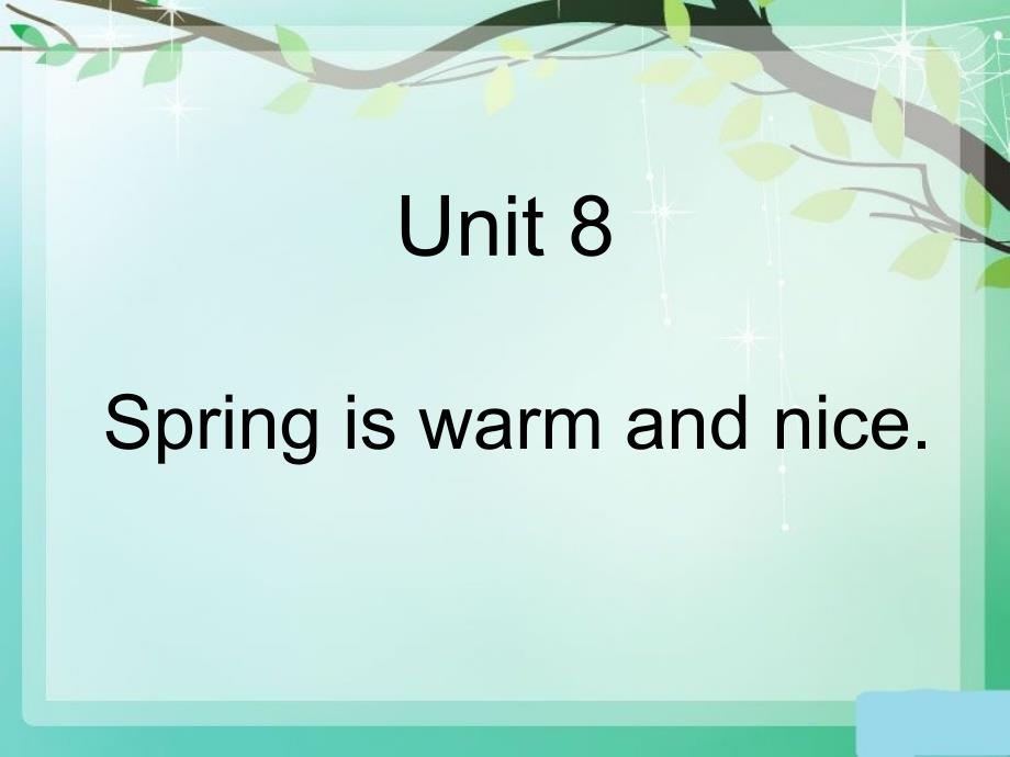 湘少版英语四年级下册课件Unite8Springiswarmandnice_第3页