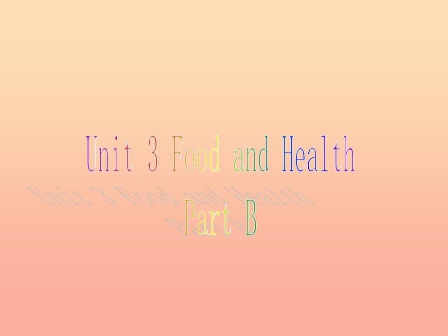 2022秋六年级英语上册 Unit 3《Food and Health》（Part B）课件2 （新版）闽教版_第5页