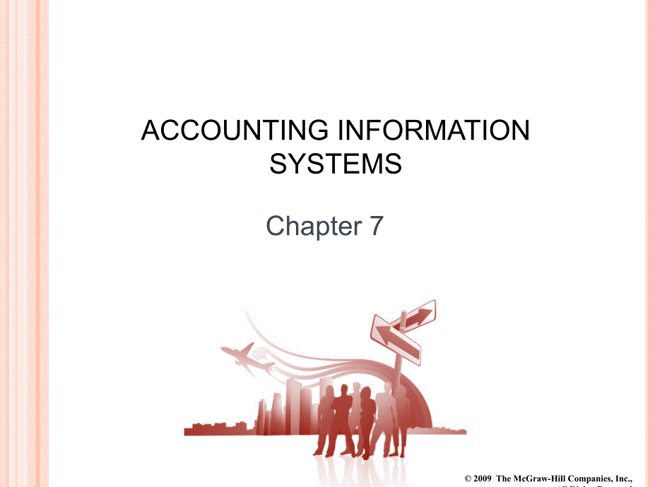 会计学原理英文课件：Chapter_07 ACCOUNTING INFORMATION SYSTEMS_第1页