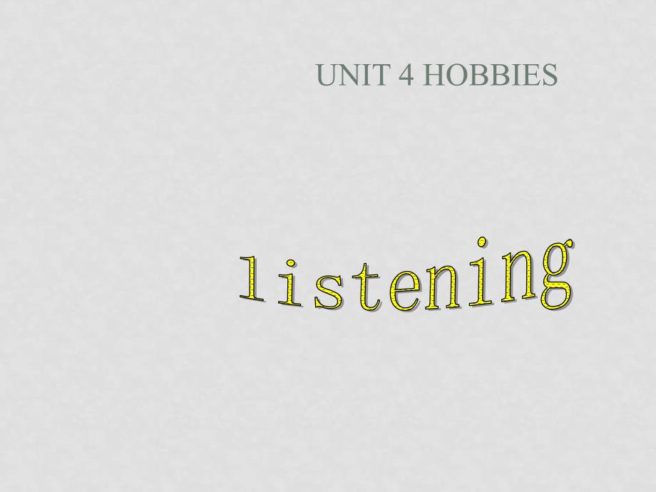 七年级英语上：Unit 4 Hobbies Listening课件广州牛津版_第1页