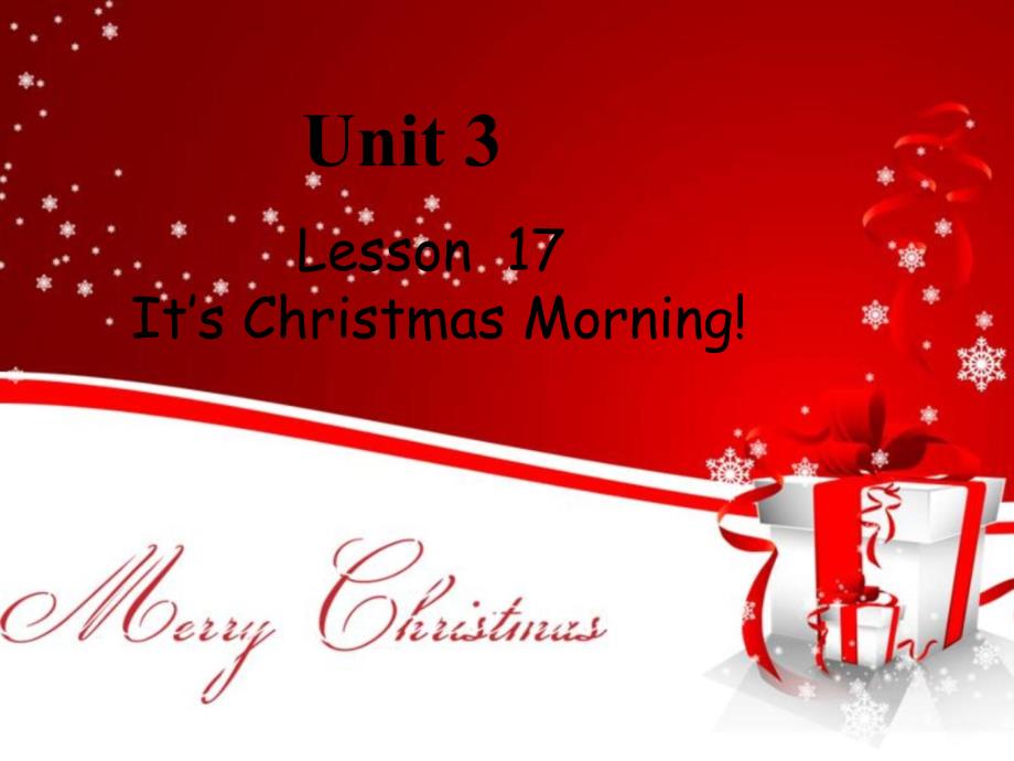 六年级上册英语课件Unit3Lesson17ItsChristmasMorning冀教版_第1页