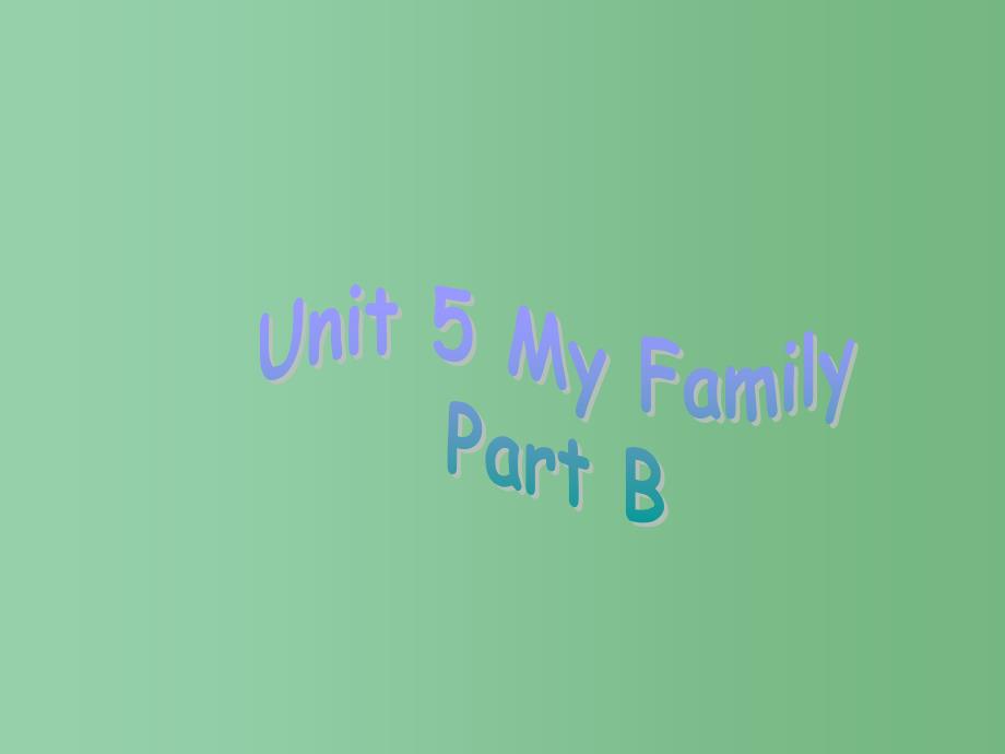 三年级英语上册 Unit 5 My family Part B课件1 （新版）闽教版_第1页