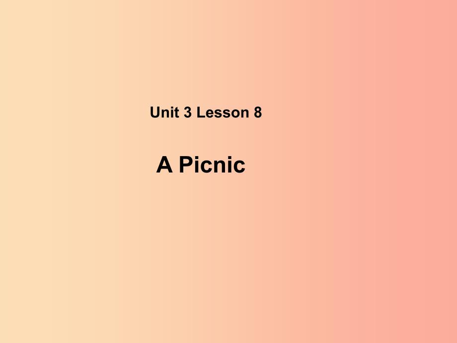 2019秋期八年级英语下册 Unit 3 Lesson 8 A Picnic课件（新版）北师大版.ppt_第1页