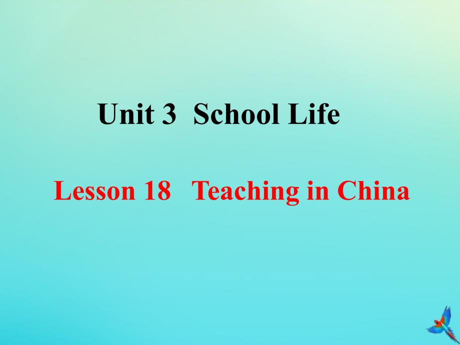 七年级英语下册 Unit 3 School Life Lesson 18 Teaching in China参考课件 （新版）冀教版_第1页