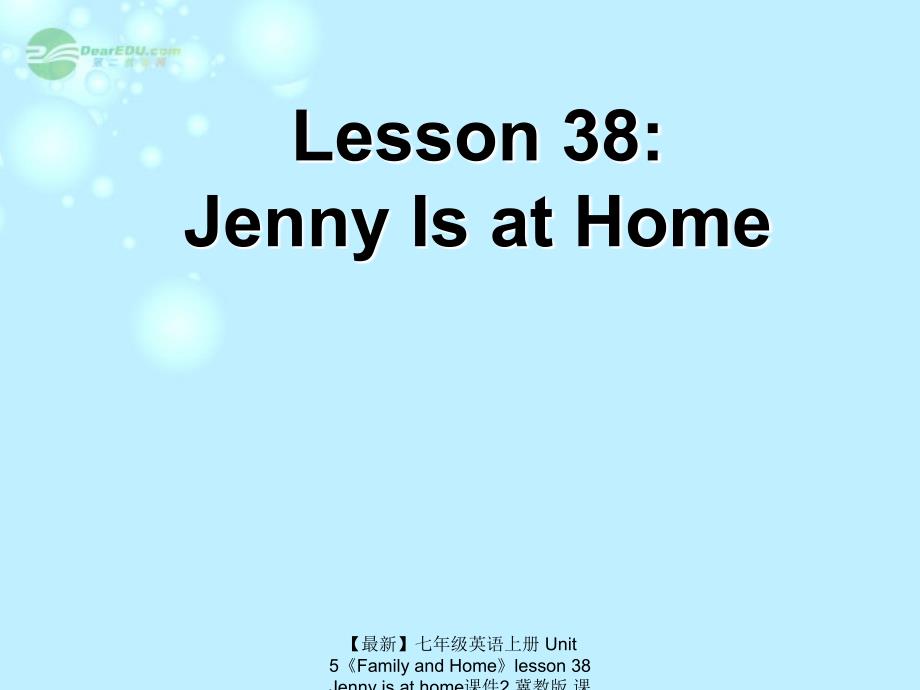 最新七年级英语上册Unit5FamilyandHomelesson38Jennyisathome课件2冀教版课件_第1页