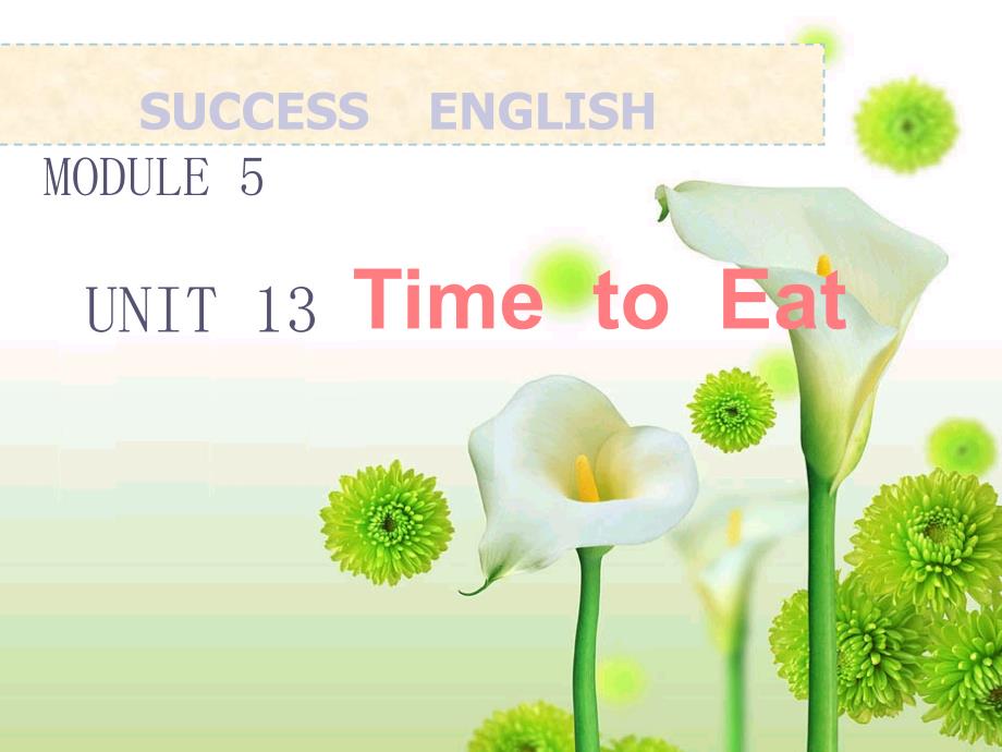 （广州版）四年级英语shang册课件Module5Unit13TimetoEat_第1页