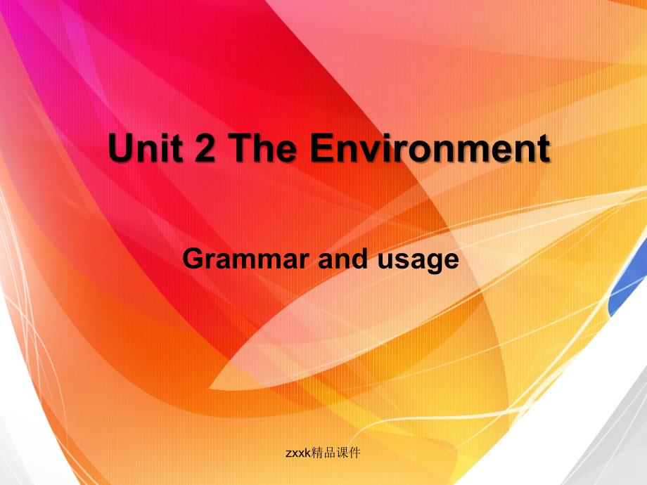 英语Unit2TheEnvironment课件2Grammarandusage牛津译林版必修5_第1页