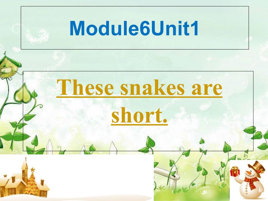 外研版一起英语一年级下册M6U1Thesesnakesareshort课件_第1页