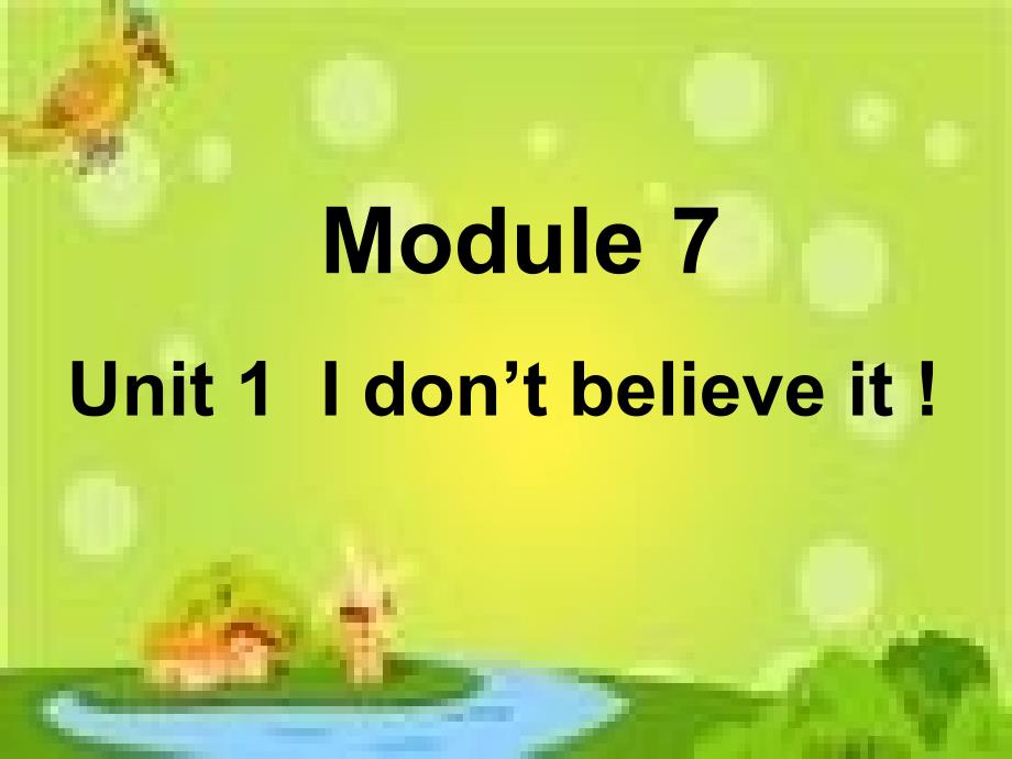 Module7Unit1Idontbelieveit_第1页