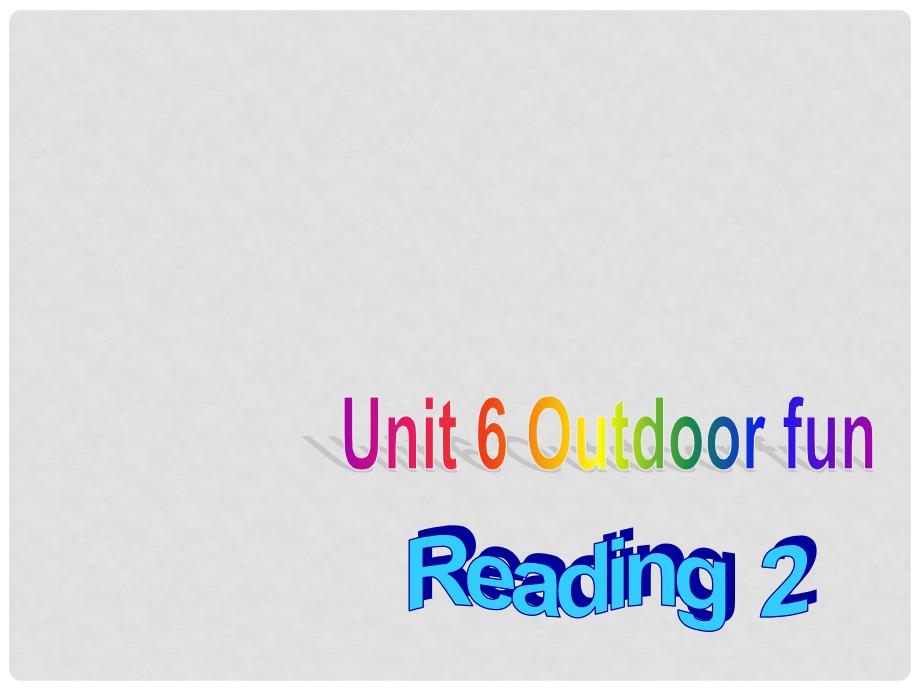 江苏省无锡市新区第一实验学校七年级英语下册 Unit 6 Outdoor fun Reading课件 苏教版_第2页